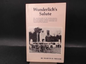 gebrauchtes Buch – Miller, Marvin D – Wunderlich's Salute. The Interrelationship of the German-American Bund...