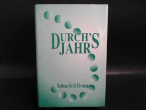 Durch's Jahr. Aufsätze zu den besonderen Momenten des jüdischen Jahres...