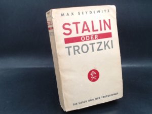 Stalin oder Trotzki. Die UdSSR und der Trotzkismus.