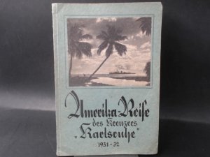 Amerika-Reise des Kreuzers "Karlsruhe". 1931-32.