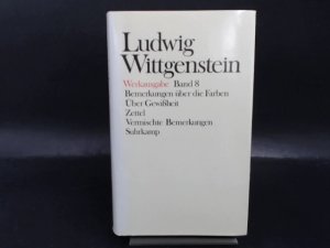 Bemerkungen über die Farben. Über Gewißheit. Zettel. Vermischte Bemerkungen. Werkausgabe Band 8.