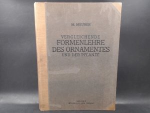 Vergleichende Formenlehre des Ornamentes und der Pflanze. Mit besonderer Berücksichtigung...