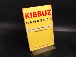 Kibbuzhandbuch. Leben und Arbeiten in Kibbuz und Moshav. Hinweise für Volunteers.