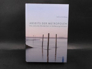 Abseits der Metropolen. Die jüdische Minderheit in Schleswig-Holstein.