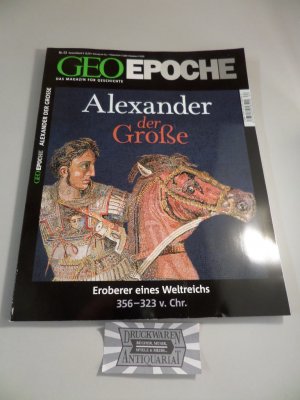 gebrauchtes Buch – GEO Epoche Nr. 63: Alexander der Große : Eroberer eines Weltreichs, 356 - 323 v. Chr.