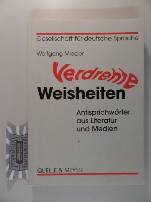 gebrauchtes Buch – Wolfgang Mieder – Verdrehte Weisheiten - Antisprichwörter aus Literatur und Medien.