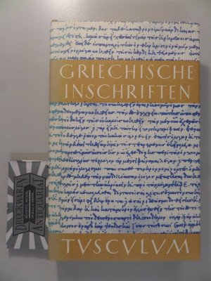 Griechiscche Inschriften als Zeugnisse des privateen und öffentlichen Lebens.