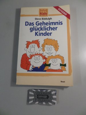 gebrauchtes Buch – Steve Biddulph – Das Geheimnis glücklicher Kinder.