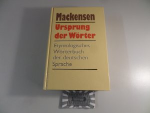 gebrauchtes Buch – Lutz Mackensen – Ursprung der Wörter: Etymologisches Wörterbuch der deutschen Sprache.