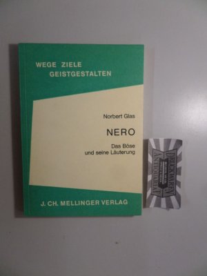 Nero : das Böse und seine Läuterung. eines geisteswissenschaftliche Schicksalsbetrachtung. [Wege, Ziele, Geistgestalten, Band: 12].