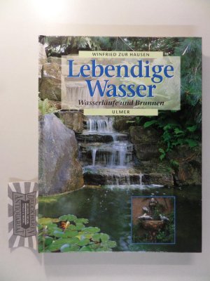 gebrauchtes Buch – Zur Hausen – Lebendige Wasser: Wasserläufe und Brunnen.