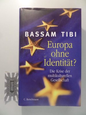 gebrauchtes Buch – Bassam Tibi – Europa ohne Identität? - Die Krise der multikulturellen Gesellschaft.