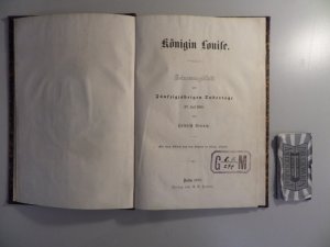 Königin Louise - Erinnerungsblatt zum fünfzigjährigen Todestage (19. Juli 1860). Mit einem Bildniß nach dem Original im königl. Schlosse.