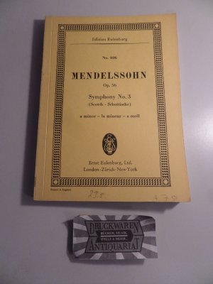 Felix Mendelssohn-Bartholdy : Symphony No. 3 - A minor - Op. 56. Edition Eulenburg No. 406.