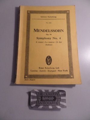 Felix Mendelssohn-Bartholdy : Symphony No. 4 - A major - Op. 90. Edition Eulenburg No. 420.