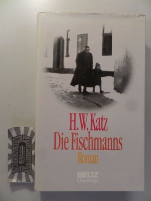 gebrauchtes Buch – Katz, H. W – Die Fischmanns.