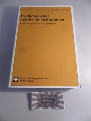 Die Rationalität politischer Institutionen - Interdisziplinäre Perspektiven.