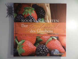 gebrauchtes Buch – Haaften, Noor van – Der Geschmack des Glaubens - Die Frucht des Geistes entdecken.