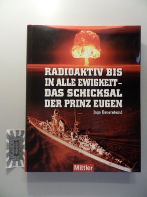 Radioaktiv bis in alle Ewigkeit - Das Schicksal der Prinz Eugen.