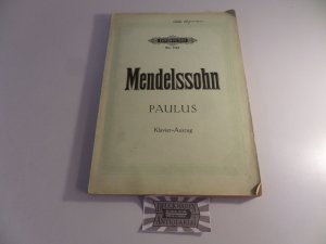 Felix Mendelssohn Bartholdy's - Op. 36 : Sämtliche Werke - Paulus - Oratorium nach Worten der heiligen Schrift. Edition Peters No. 1748.