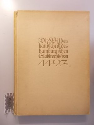 Die Bilderhandschrift des hamburgischen Stadtrechts von 1497 [Buch & Beiheft].