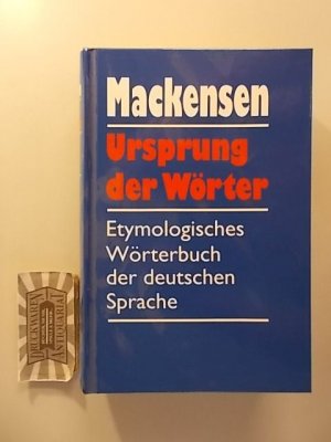 gebrauchtes Buch – Lutz Mackensen – Ursprung der Wörter - Etymologisches Wörterbuch der deutschen Sprache.