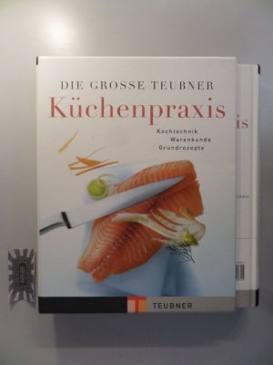 gebrauchtes Buch – Claudia Schmidt – Die große Teubner Küchenpraxis - Kochtechnik, Warenkunde, Grundrezept.