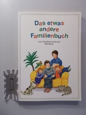 gebrauchtes Buch – Deutscher Kinderschutzbund Kreisverband Bamberg  – Das etwas andere Familienbuch.