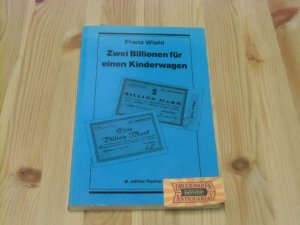 Zwei Billionen für einen Kinderwagen. Edition Fischer.