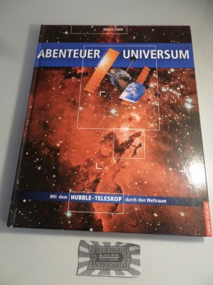 gebrauchtes Buch – Stuart Clark – Abenteuer Universum : mit dem Hubble-Teleskop durch den Weltraum.