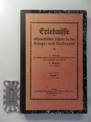 Erlebnisse ostpreußischer Lehrer in der Kriegs- und Russenzeit. Band I-III [3 Bd. komplett].