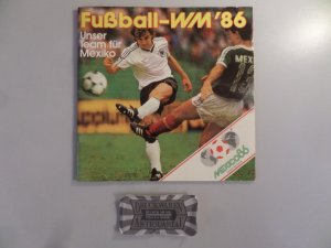 gebrauchtes Buch – Fußball-WM '86: Unser Team für Mexiko. gebrauchtes Buch – Fußball-WM '86: Unser Team für Mexiko.