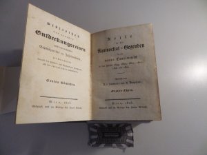 Reise in die Äquinoctial-Gegenden des neuen Continents in den Jahren 1799, 1800, 1801, 1802, 1803 und 1804 [5 Teile in einem Band komplett]. Bibliothek […]