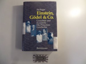 gebrauchtes Buch – Ed Regis – Einstein,Gödel & Co. Genialität und Exzentrik - Die Princeton Geschichte.