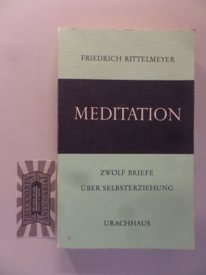 gebrauchtes Buch – Friedrich Rittelmeyer – Meditation. Zwölf Briefe über Selbsterziehung.