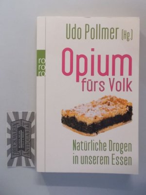 gebrauchtes Buch – Pollmer, Udo  – Opium fürs Volk. Natürliche Drogen in unserem Essen. Rororo : 62635.