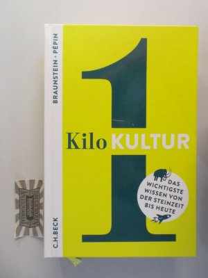 gebrauchtes Buch – Braunstein, Florence und Jean-François Pépin – 1 Kilo Kultur: Das wichtigste Wissen von der Steinzeit bis heute.