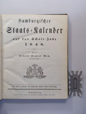 Hamburgischer Staats-Kalender auf das Schalt-Jahr 1848. Mit Eines Hochedlen und Hochweisen Raths Special-Privilegio.