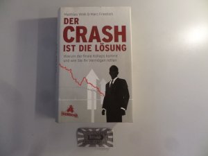 gebrauchtes Buch – Weik, Matthias und Marc Friedrich – Der Crash ist die Lösung. Warum der finale Kollaps kommt und wie Sie Ihr Vermögen retten.