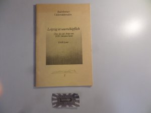 Leipzig ist unerschöpflich. Über die vier Arten von DDR-Literatur heute. (Paderborner Universitätsreden 2).