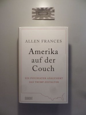 gebrauchtes Buch – Allen Frances – Amerika auf der Couch. Ein Psychiater analysiert das Trump-Zeitalter.