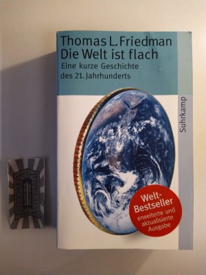 gebrauchtes Buch – Friedman, Thomas L – Die Welt ist flach: Eine kurze Geschichte des 21. Jahrhunderts. Suhrkamp Taschenbuch: 3964.