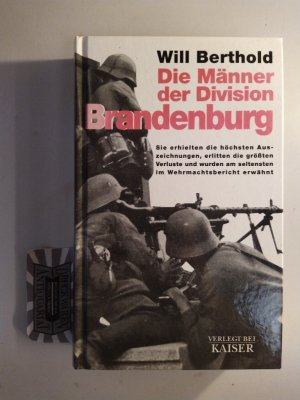 gebrauchtes Buch – Berthold Will – Die Männer der Division Brandenburg. Sie erhielten die höchsten Auszeichnungen, erlitten die größten Verluste und wurden am seltensten im Wehrmachtsbericht erwähnt.