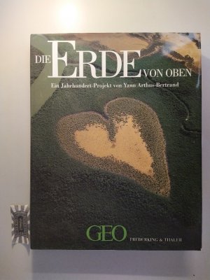 gebrauchtes Buch – Yann Arthus-Bertrand – Die Erde von oben. Ein Jahrhundert-Projekt.