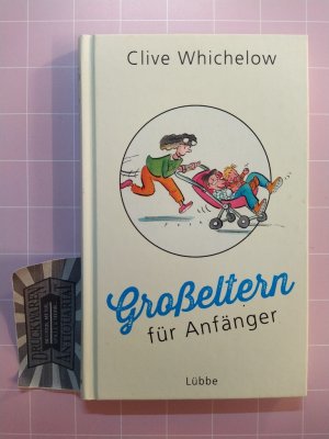 gebrauchtes Buch – Whichelow, Clive und Edith Beleites  – Großeltern für Anfänger.