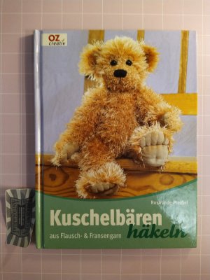 gebrauchtes Buch – Preißel, Rosalinde (Mitwirkender), Angelika (Herausgeber) Klein und Uwe Eberhard Schotte – Kuschelbären häkeln aus Flausch- & Fransengarn.