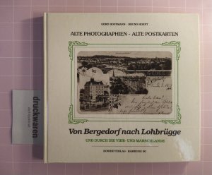 gebrauchtes Buch – Hoffmann, Gerd und Bruno Hoeft – Von Bergedorf nach Lohbrügge durch die Vier- und Marschlande [SIGNIERT!]. Alte Photographien, alte Postkarten.