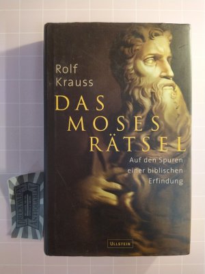 gebrauchtes Buch – Rolf Krauss – Das Moses-Rätsel. Auf den Spuren einer biblischen Erfindung.