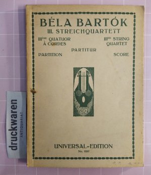 III. Streichquartett für 2 Violinen, Viola und Violoncello. Partitur. (Universal-Edition No. 9597).