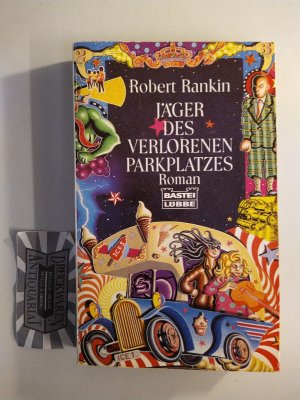 gebrauchtes Buch – Robert Rankin – Jäger des verlorenen Parkplatzes: Roman. Bastei-Lübbe-Taschenbuch: Bd. 24204: Science-fiction.